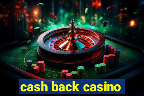 cash back casino