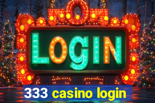 333 casino login