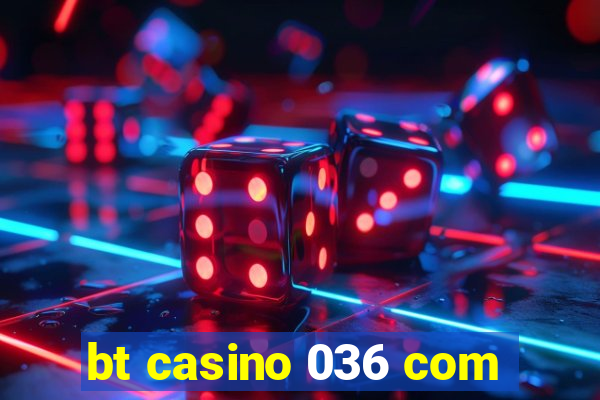 bt casino 036 com