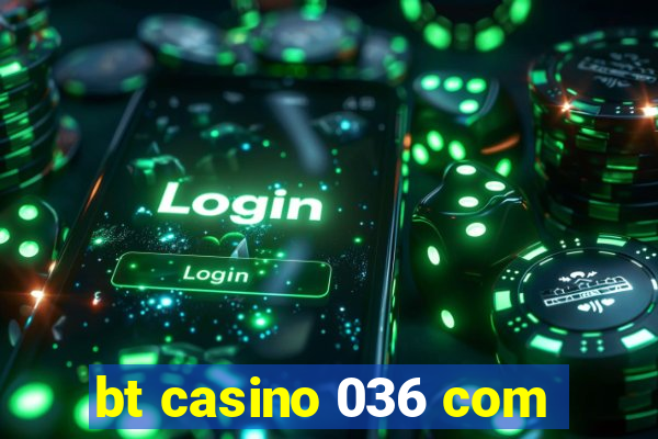 bt casino 036 com