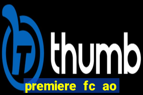 premiere fc ao vivo gratis