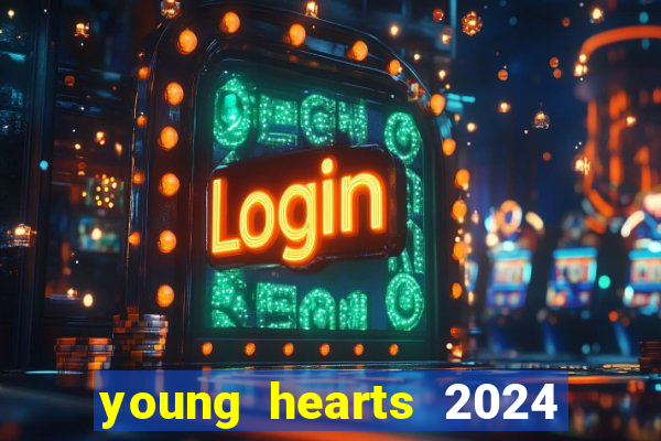 young hearts 2024 onde assistir