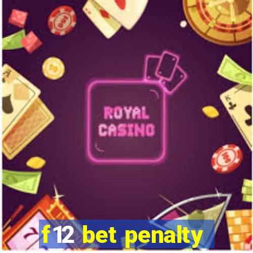 f12 bet penalty