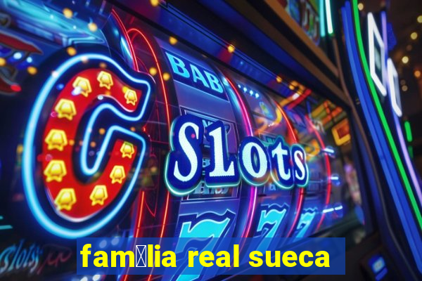 fam铆lia real sueca