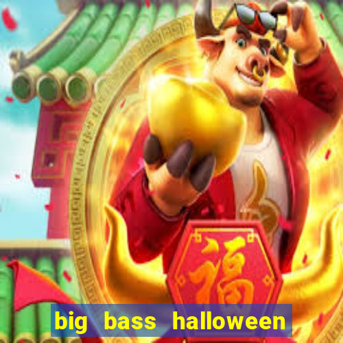 big bass halloween demo slot