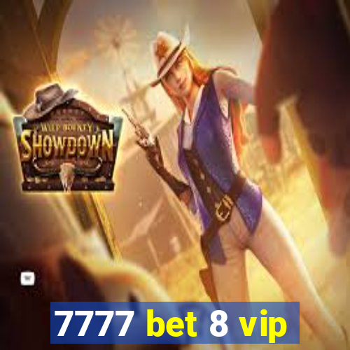 7777 bet 8 vip