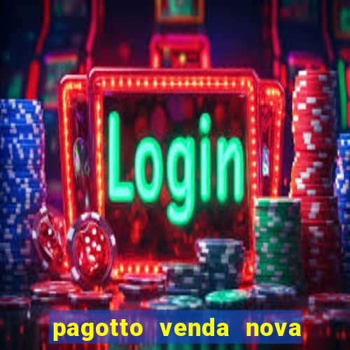 pagotto venda nova do imigrante