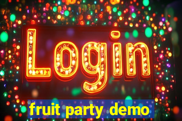 fruit party demo