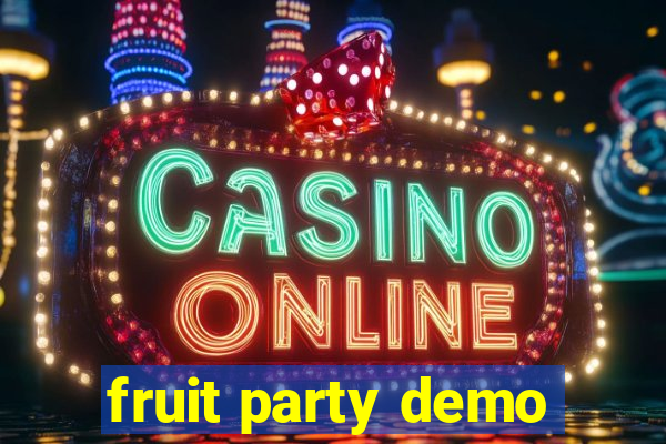 fruit party demo