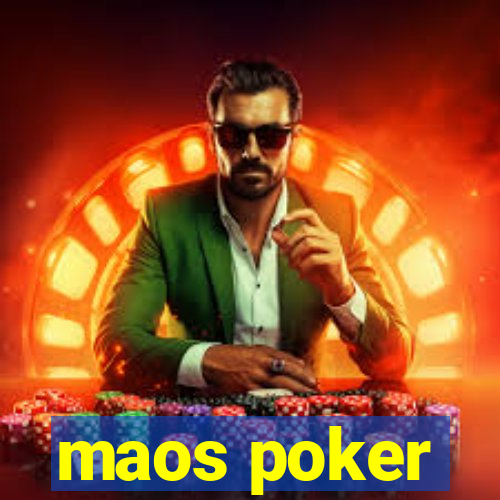 maos poker