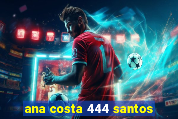 ana costa 444 santos