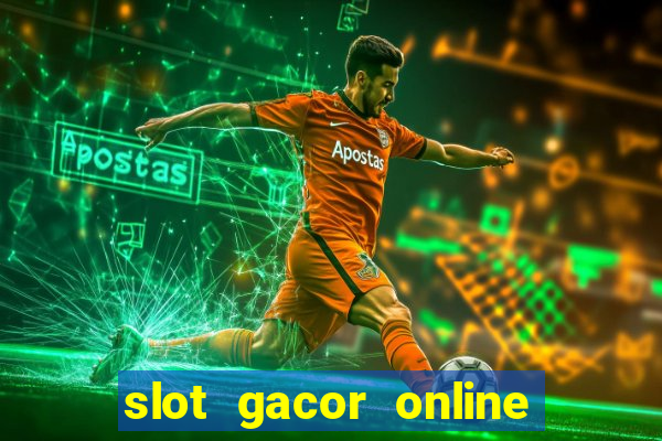 slot gacor online 2023 hari ini