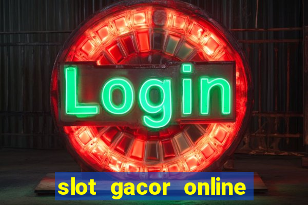 slot gacor online 2023 hari ini