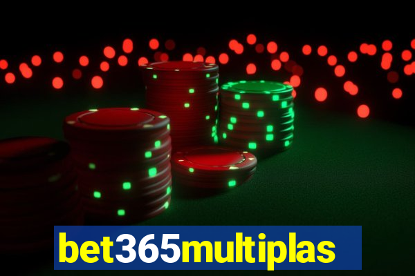 bet365multiplas