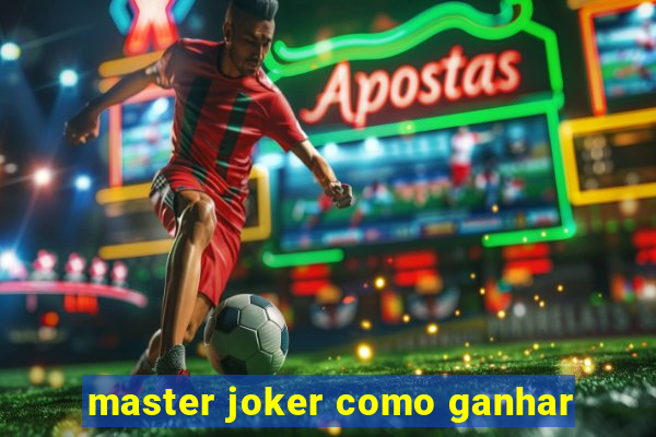 master joker como ganhar