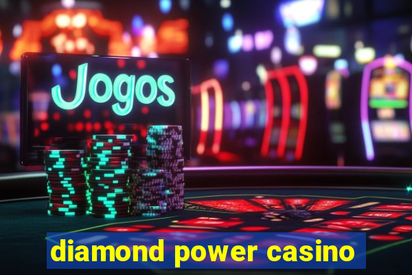 diamond power casino