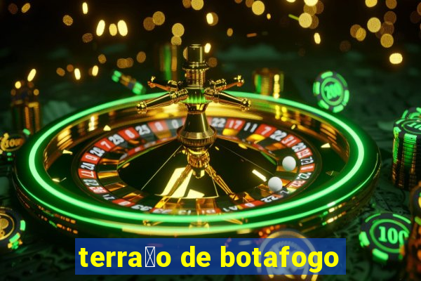 terra莽o de botafogo