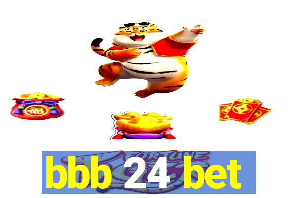 bbb 24 bet