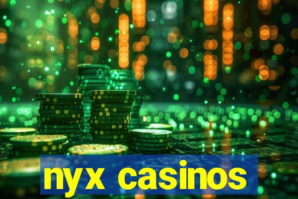 nyx casinos