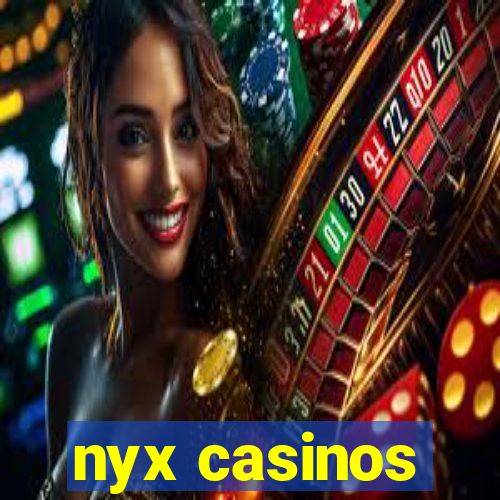 nyx casinos