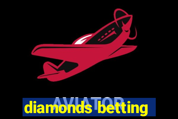 diamonds betting