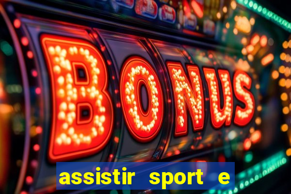 assistir sport e ponte preta