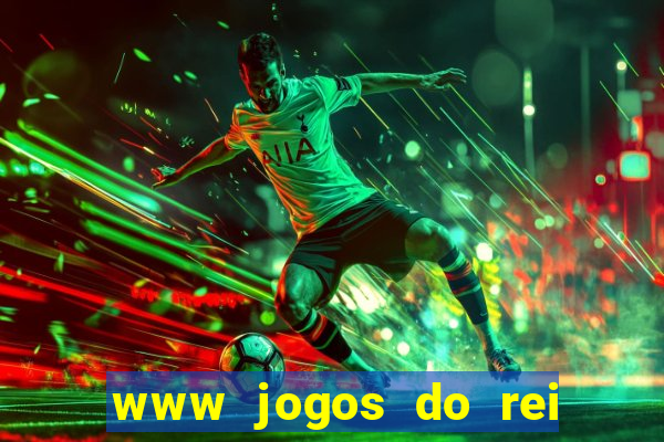 www jogos do rei com br