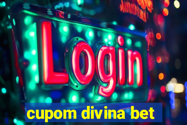 cupom divina bet