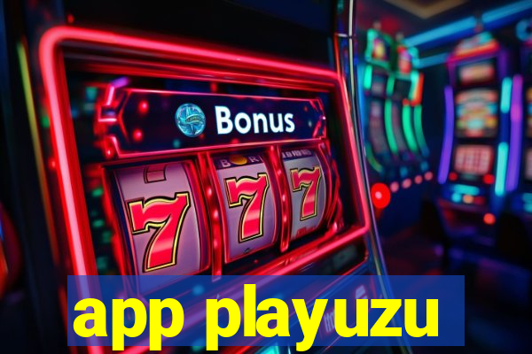 app playuzu