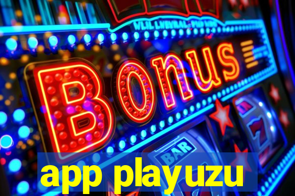 app playuzu