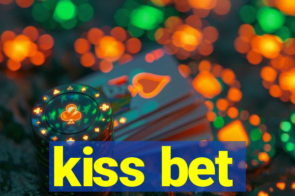 kiss bet