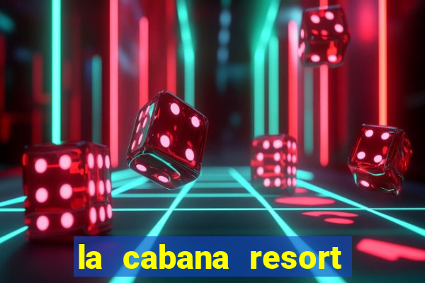 la cabana resort and casino aruba