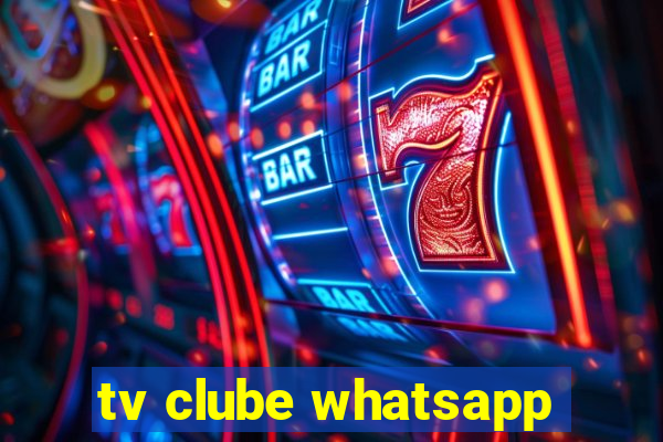 tv clube whatsapp