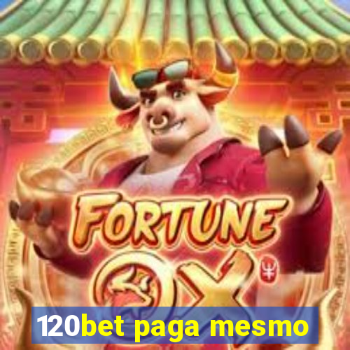 120bet paga mesmo