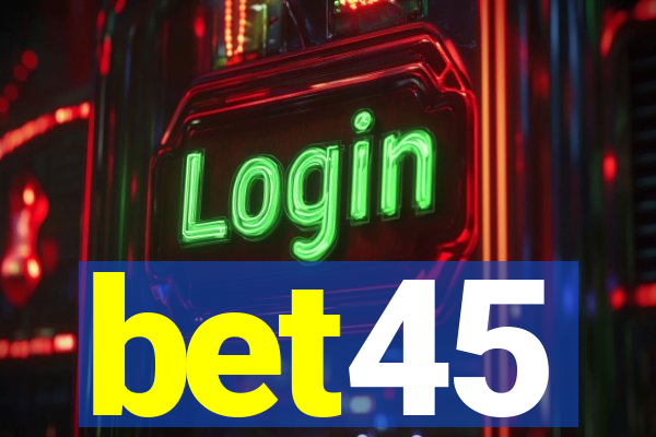 bet45