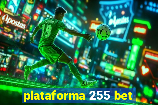 plataforma 255 bet