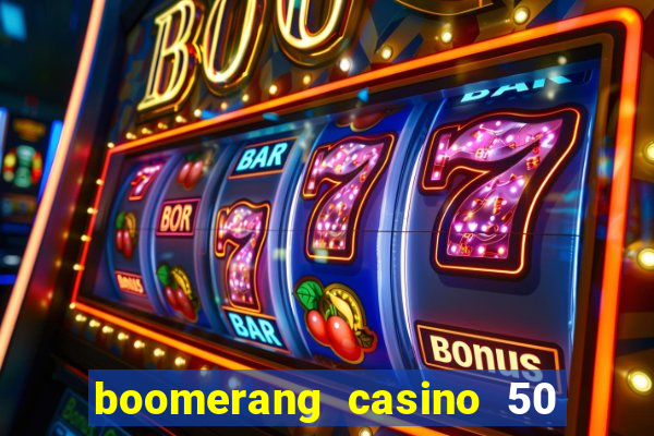 boomerang casino 50 free spins