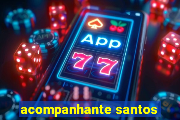 acompanhante santos