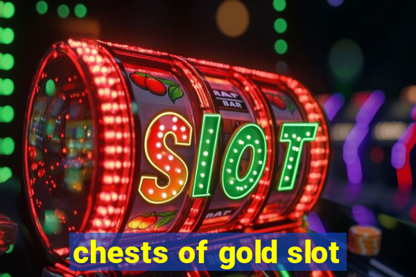 chests of gold slot