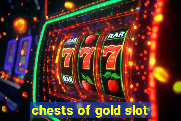 chests of gold slot