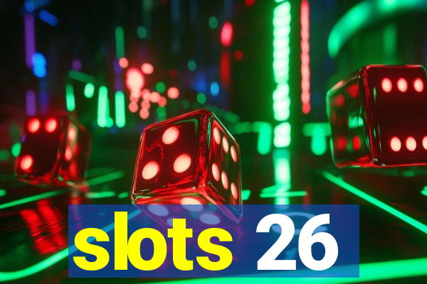 slots 26