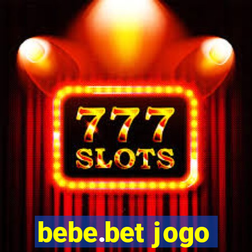 bebe.bet jogo