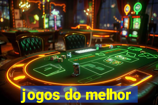 jogos do melhor