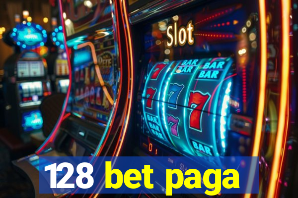 128 bet paga