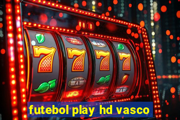 futebol play hd vasco