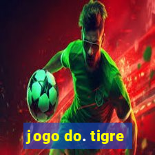 jogo do. tigre