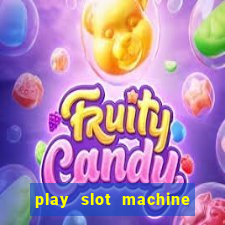 play slot machine online for money