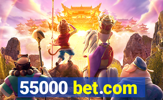 55000 bet.com