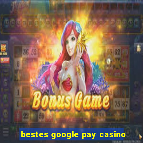 bestes google pay casino