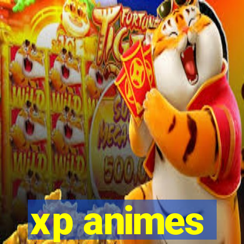 xp animes